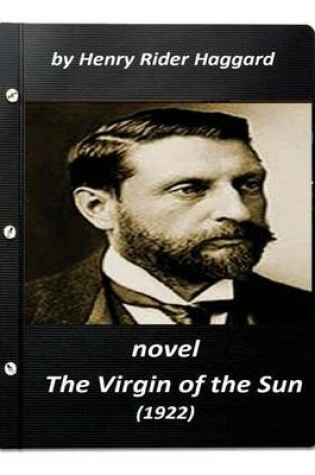 Cover of The Virgin of the Sun (1922) NOVEL by Henry Rider Haggard (World's Classics)