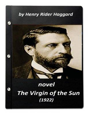 Book cover for The Virgin of the Sun (1922) NOVEL by Henry Rider Haggard (World's Classics)