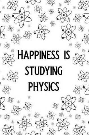 Cover of Happiness Is, Studying Physics.