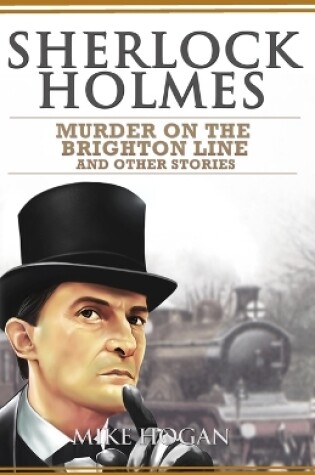 Cover of Sherlock Holmes - Murder on the Brighton Line and Other Stories