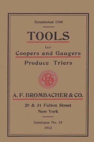 Cover of Tools for Coopers and Gaugers Produce Triers A. F. Brombacher & Co.