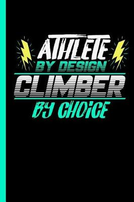 Book cover for Athlete by Design Climber by Choice