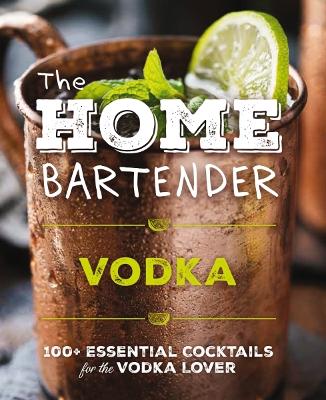 Book cover for The Home Bartender: Vodka