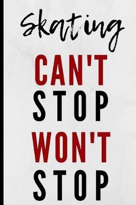 Book cover for Skating Can't Stop Won't Stop