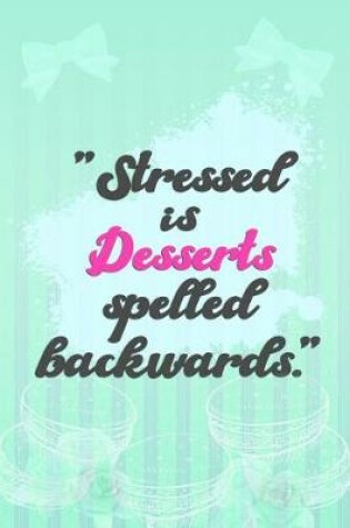 Cover of Stressed Is Desserts Spelled Backwards