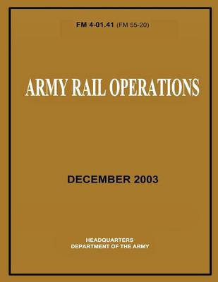 Book cover for Army Rail Operations (FM 4-01.41)