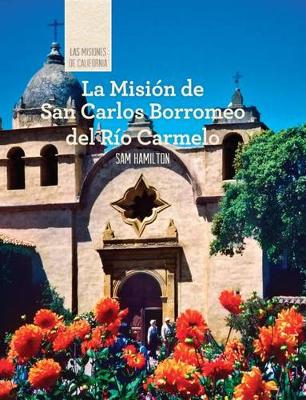 Cover of La Misión de San Carlos Borroméo del Río Carmelo (Discovering Mission San Carlos Borromeo del Río Carmelo)