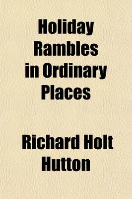 Book cover for Holiday Rambles in Ordinary Places