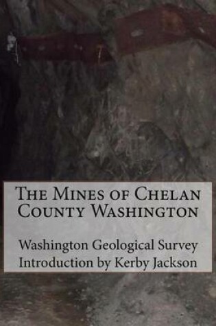 Cover of The Mines of Chelan County Washington