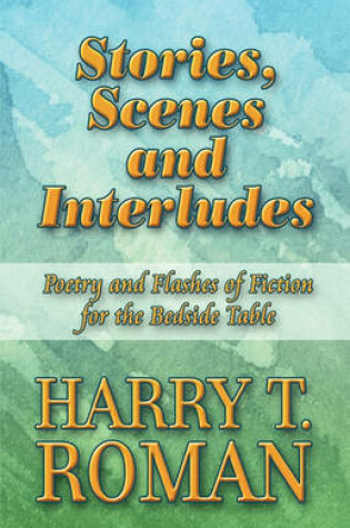 Cover of Stories, Scenes and Interludes