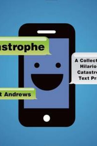 Cover of Textastrophe: A Collection of Hilariously Catastrophic Text Pranks