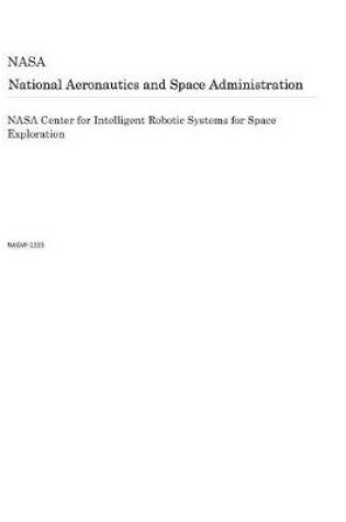 Cover of NASA Center for Intelligent Robotic Systems for Space Exploration