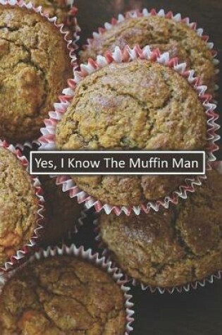 Cover of Yes, I Know The Muffin Man