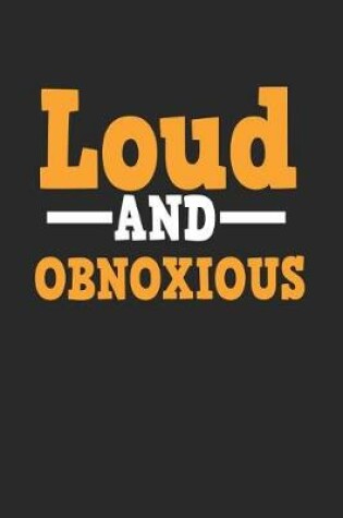 Cover of Loud And Obnoxious