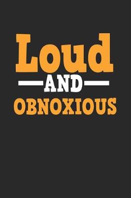 Book cover for Loud And Obnoxious