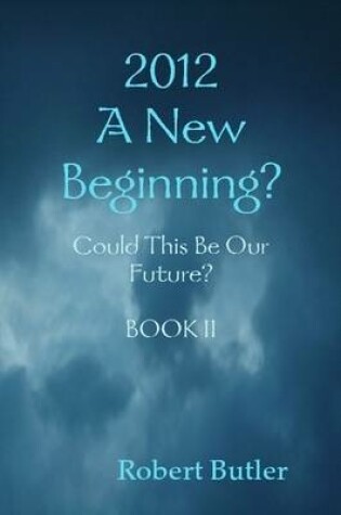 Cover of 2012---A New Beginning?