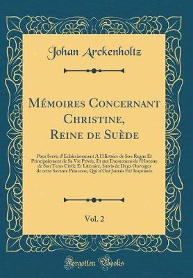 Book cover for Memoires Concernant Christine, Reine de Suede, Vol. 2