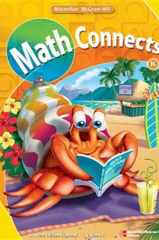 Cover of Math Connects Grade K, Student Edition Flip Book, Volume 2