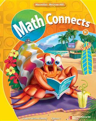 Book cover for Math Connects Grade K, Student Edition Flip Book, Volume 2