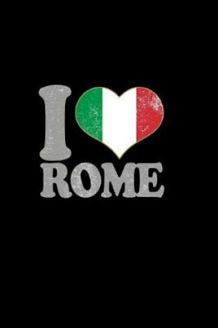 Cover of I Love Rome Notebook