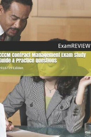 Cover of CCCM Contract Management Exam Study Guide & Practice Questions 2018/19 Edition