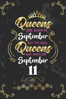 Book cover for Queens Are Born In September But The Real Queens Are Born On September 11
