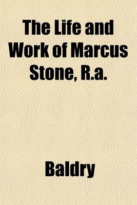 Book cover for The Life and Work of Marcus Stone, R.A.