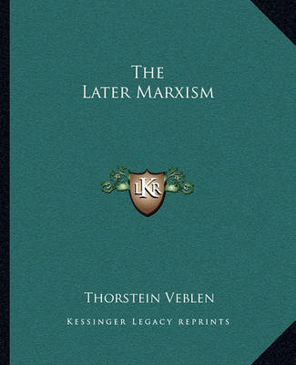 Book cover for The Later Marxism