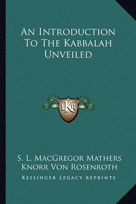 Book cover for An Introduction to the Kabbalah Unveiled