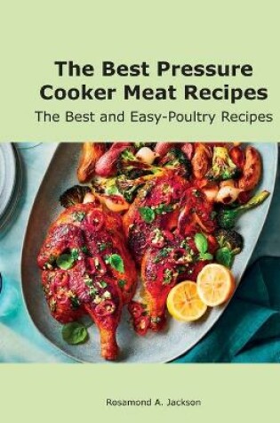 Cover of The Best Pressure Cooker Meat Recipes