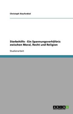 Book cover for Sterbehilfe - Ein Spannungsverhaltnis zwischen Moral, Recht und Religion