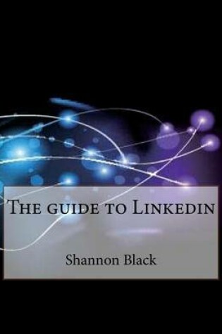 Cover of The Guide to Linkedin