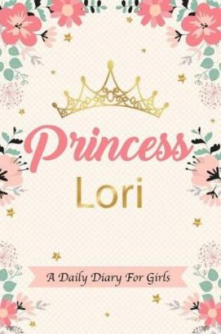 Cover of Princess Lori a Daily Diary for Girls