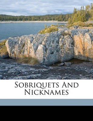 Book cover for Sobriquets and Nicknames