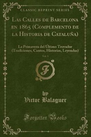 Cover of Las Calles de Barcelona En 1865 (Complemento de la Historia de Cataluña), Vol. 3