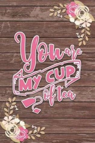 Cover of You Are My Cup of Tea