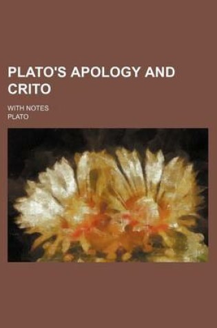Cover of Plato's Apology and Crito; With Notes