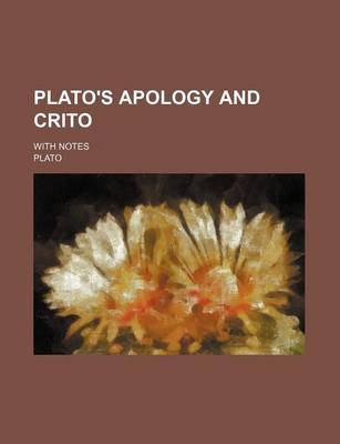 Book cover for Plato's Apology and Crito; With Notes