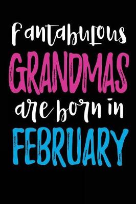 Book cover for Fantabulous Grandmas Are Born In February