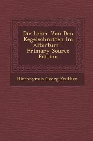 Cover of Die Lehre Von Den Kegelschnitten Im Altertum