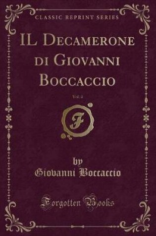 Cover of IL Decamerone di Giovanni Boccaccio, Vol. 4 (Classic Reprint)