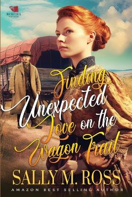 Book cover for Finding Unexpected Love on the Wagon Trail