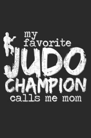Cover of My Favorite Judo Champion Calls Me Mom