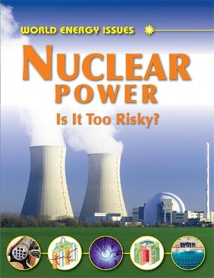 Cover of Nuclear Power - Is It Too Risky?