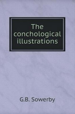 Cover of The conchological illustrations