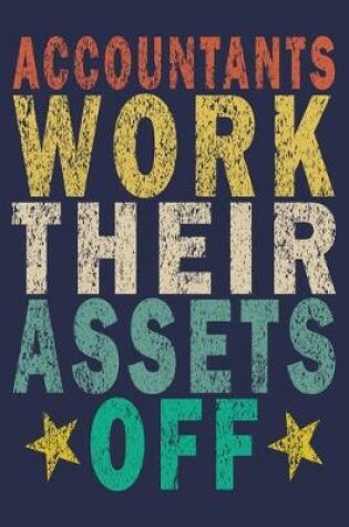 Cover of Accountants Work Their Assets Off