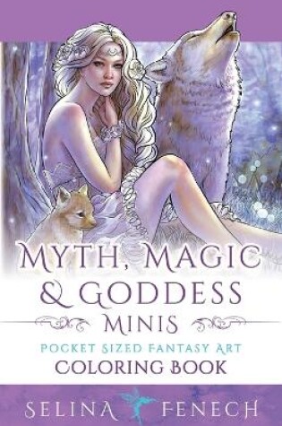 Cover of Myth, Magic, and Goddess Minis - Pocket Sized Fantasy Art Coloring Book
