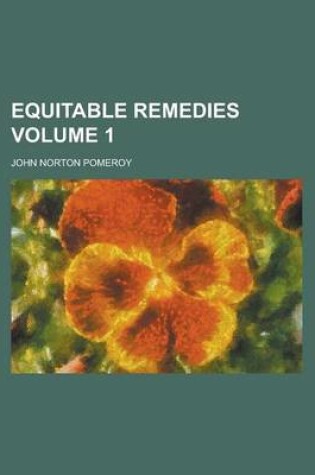 Cover of Equitable Remedies Volume 1