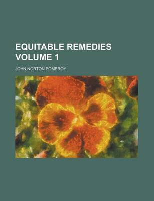 Book cover for Equitable Remedies Volume 1