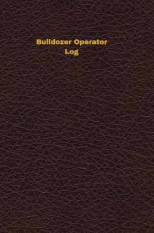 Cover of Bulldozer Operator Log